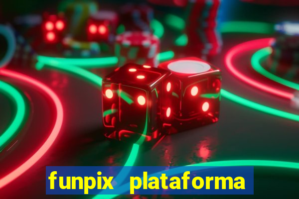 funpix plataforma de jogos